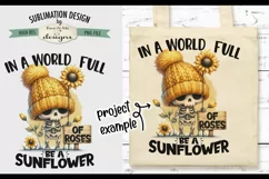 In A World Full of Roses Be A Sunflower - Sublimation Design Product Image 4