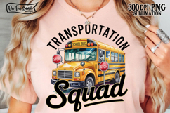 Transportation Squad PNG School Bus Driver Back To School Product Image 3