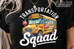 Transportation Squad PNG School Bus Driver Back To School Product Image 4