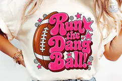 Run The Dang Ball Football PNG Tee Product Image 6