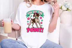 You Get The Point Pointer Dog PNG Tee Product Image 4