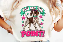 You Get The Point Pointer Dog PNG Tee Product Image 6