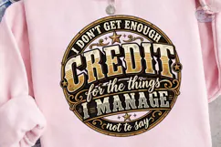 I Don't Get Enough Credit PNG Tee Product Image 3