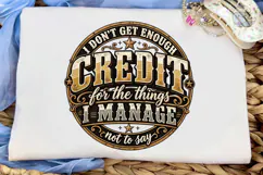 I Don't Get Enough Credit PNG Tee Product Image 5