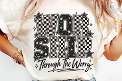 Worship Through The Worry PNG Shirt Product Image 6