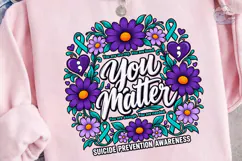 You Matter Suicide Awareness PNG Shirt Product Image 3