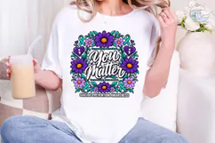 You Matter Suicide Awareness PNG Shirt Product Image 5