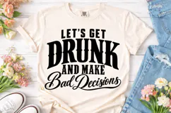 Let's Get Drunk Bad Decisions PNG Shirt Product Image 2