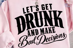 Let's Get Drunk Bad Decisions PNG Shirt Product Image 3