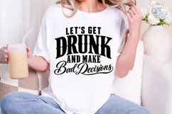 Let's Get Drunk Bad Decisions PNG Shirt Product Image 4