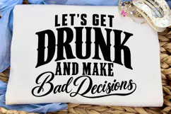 Let's Get Drunk Bad Decisions PNG Shirt Product Image 5