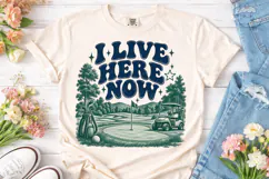 I Live Here Now Golf PNG Sublimation Product Image 2