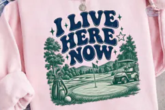 I Live Here Now Golf PNG Sublimation Product Image 3