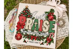 I Will Praise Him Christmas PNG Sublimat Product Image 2