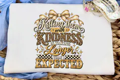 Killing Them With Kindness PNG Sublimati Product Image 5