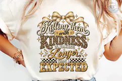 Killing Them With Kindness PNG Sublimati Product Image 6