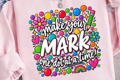 Make Your Mark PNG Sublimation Shirt Des Product Image 1