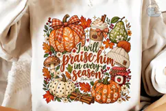 I Will Praise Him Fall PNG Sublimation D Product Image 1