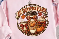 All The Coffee Please Fall PNG Shirt Des Product Image 1