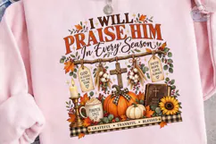 I Will Praise Him Every Season PNG Shirt Product Image 2