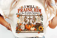 I Will Praise Him Every Season PNG Shirt Product Image 6