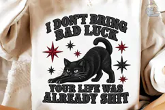 I Don't Bring Bad Luck Black Cat PNG Product Image 4
