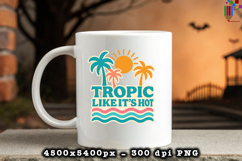 Tropic Like It s Hot Summer Beach Design PNG File
