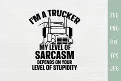 My Level Of Sarcasm - Funny Trucker SVG - 18 Wheeler SVG Product Image 2