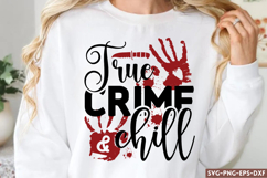 True crime and chill SVG, True Crime SVG Product Image 1