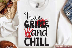 True crime and chill SVG,True Crime SVG Product Image 1