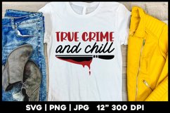 True Crime and Chill svg Product Image 1