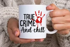 True Crime And Chill SVG, True Crime Queen SVG Design Product Image 2