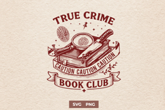 True Crime Book Club SVG - Funny Reader PNG Bookish Design Product Image 1