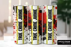 True Crime Junkie Skinny Tumbler Sublimation Design