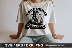 True Crime Obsessed - True crime SVG Design Product Image 1