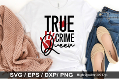 True crime queen - True crime SVG Design Product Image 1