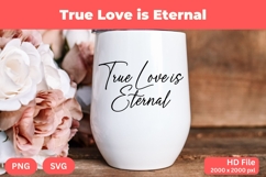 True Love is Eternal - Wedding Quote SVG&#039;s Cut Product Image 1