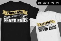 True Love Story Never Ends - T Shirt Design Product Image 1