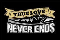 True Love Story Never Ends - T Shirt Design Product Image 3