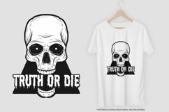 Truth or Die Skull Halloween Horror Typography Quote Vector Design to Print on T-Shirt Hoodie Poster Sublimation Merchandise AI CDR SVG EPS PNG