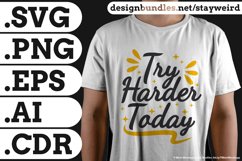 Try Harder Today Quote Design for Mugs TShirt or Poster Available in SVG PNG EPS AI CDR