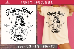 Trying Hard Not To Care Funny Housewife SVG PNG