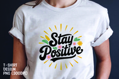 Stay positive tshirt sublimation design Product Image 1