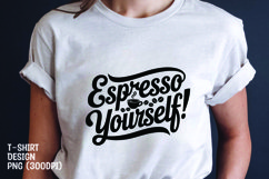 Espresso yourself tshirt sublimation png Product Image 1