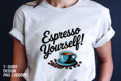Espresso yourself tshirt sublimation png Product Image 1