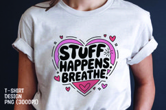 Stuff happens tshrit sublimation png Product Image 1