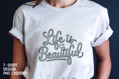 Life is beautiful tshrit sublimation png Product Image 1