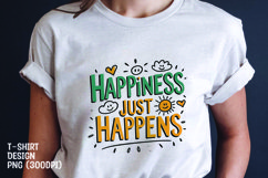 Happiness just happens tshrit sublimation png Product Image 1