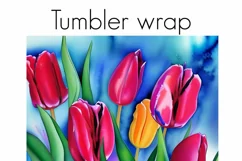 Beautiful Tulips Tumbler Digital Sublimation Design Product Image 2