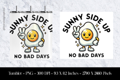 Sunny Side Up No Bad Days Tumbler Sublimation Design PNG Product Image 1